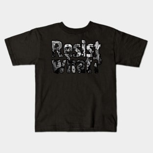 Resist what? Kids T-Shirt